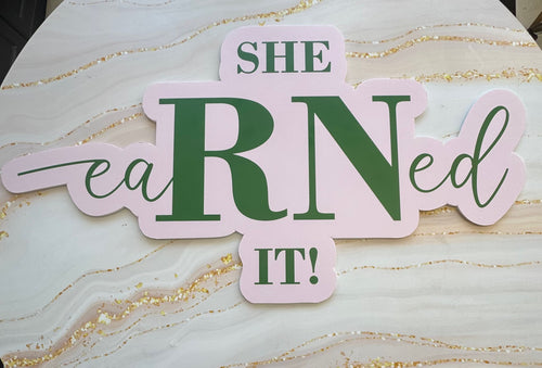She Eanred It! Uv Printed Vinyl on Foam