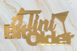 A Tini Bit Older Acrylic Backdrop Sign