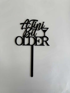A 'tini bit Older Cake Topper