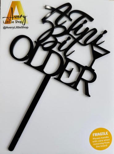 A 'tini bit Older Cake Topper
