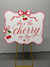 Load image into Gallery viewer, She's the Cherry on Top UV Vinyl on Foam