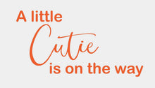 Load image into Gallery viewer, A Little Cutie is On the Way Uv Vinyl