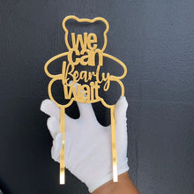 Load image into Gallery viewer, WE CAN BEARLY WAIT